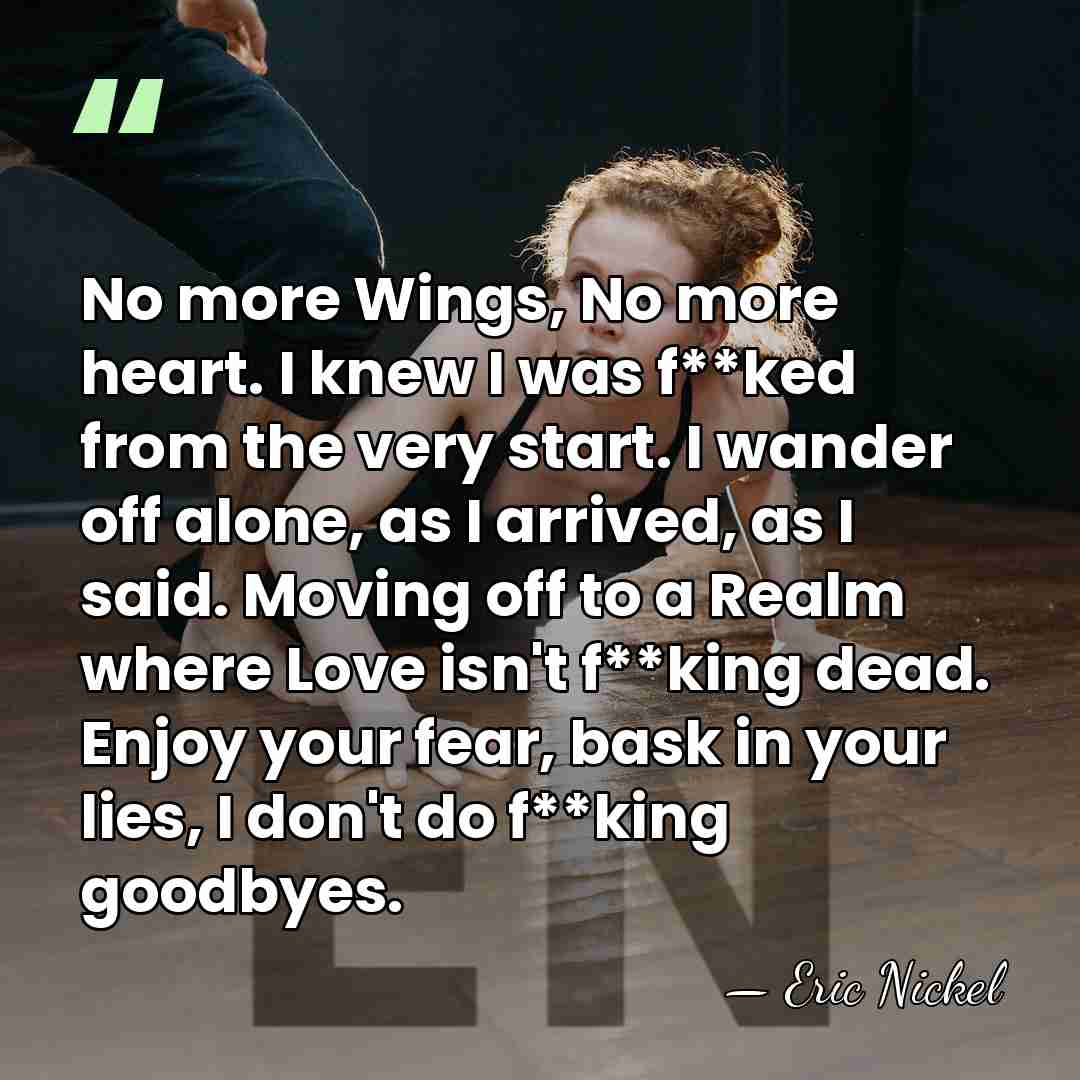 No more Wings, No more heart. I knew I was f**ked from&hellip; - Eric Nickel