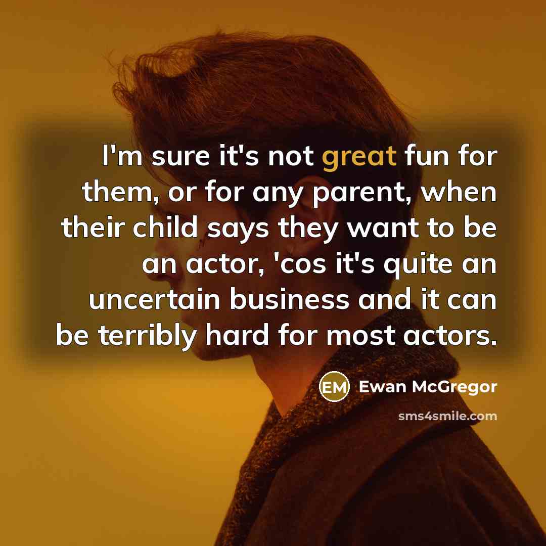 “I'm sure it's not great fun for them, or for…” quote by Ewan McGregor