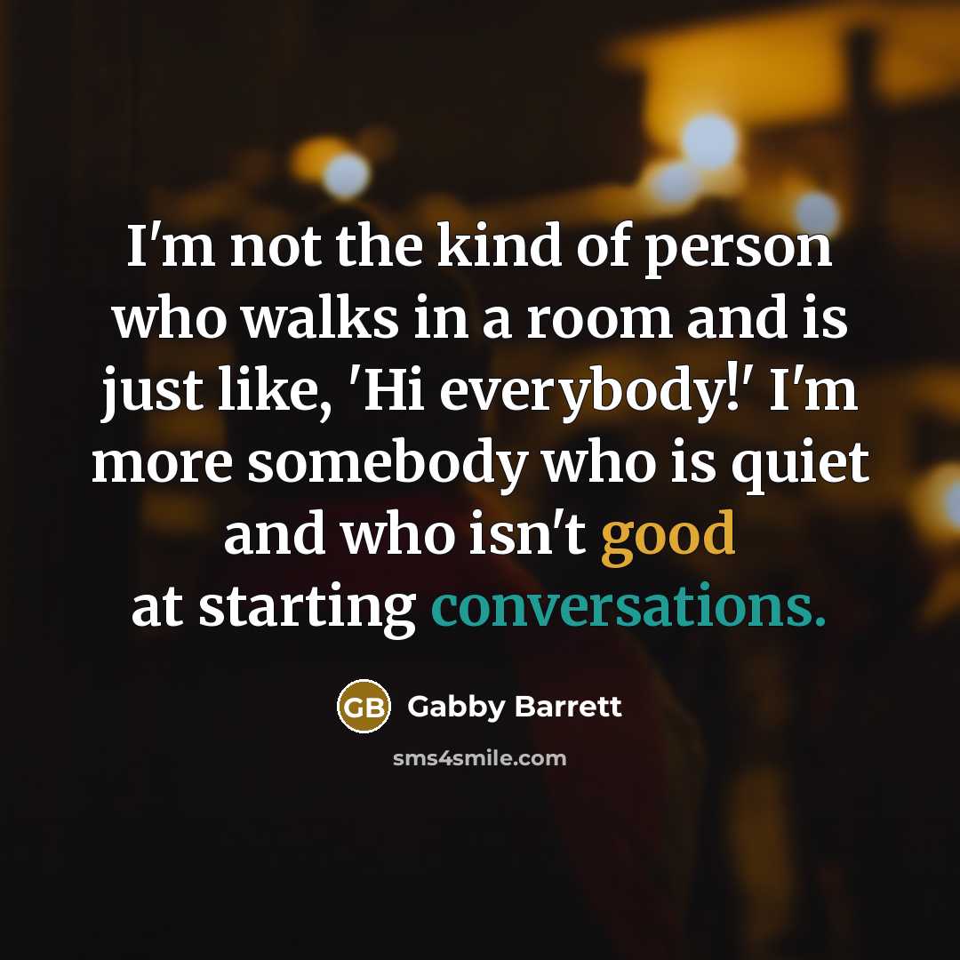“I'm not the kind of person who walks in a…” quote by Gabby Barrett