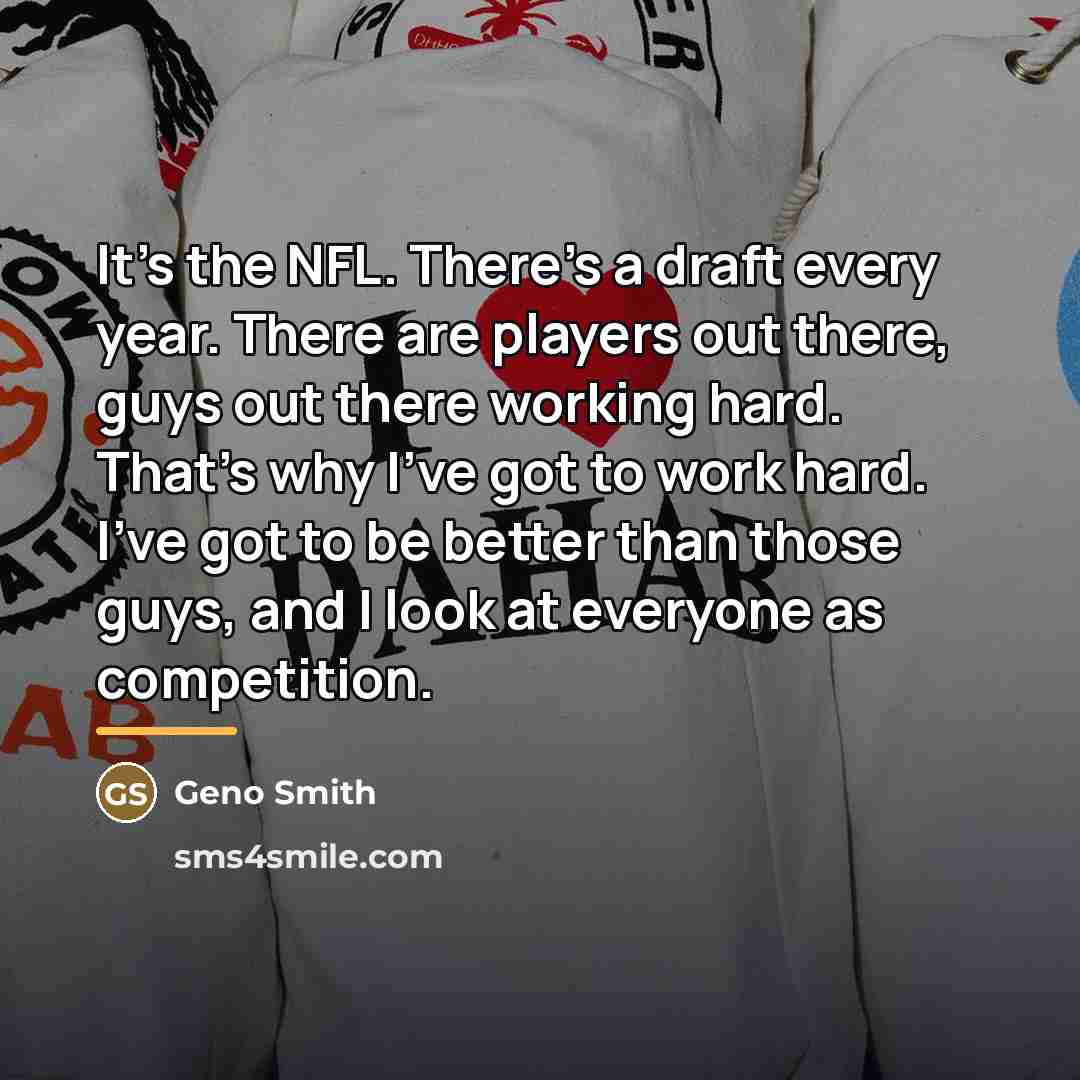 “It's the NFL. There's a draft every year. There are…” quote by Geno Smith
