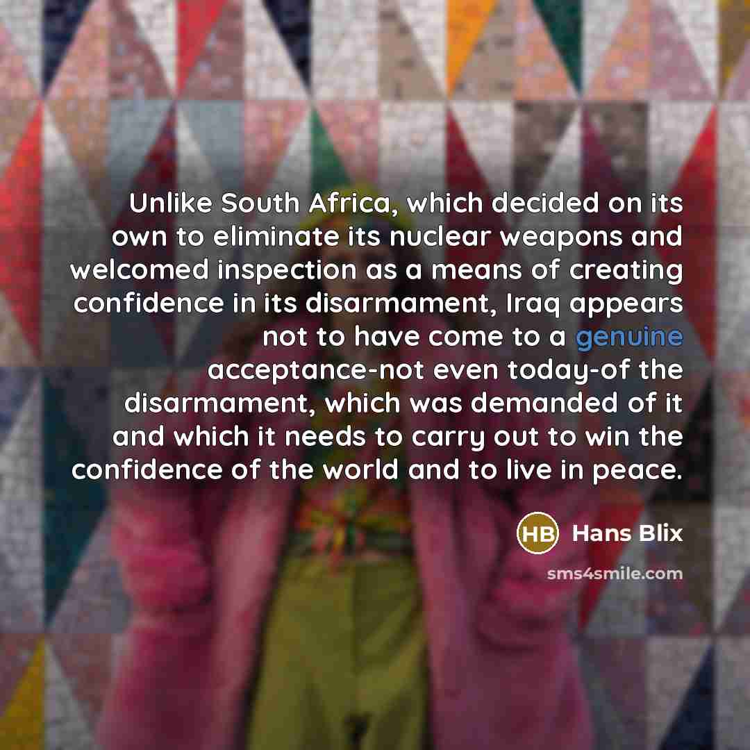 “Unlike South Africa, which decided on its own to eliminate…” quote by Hans Blix