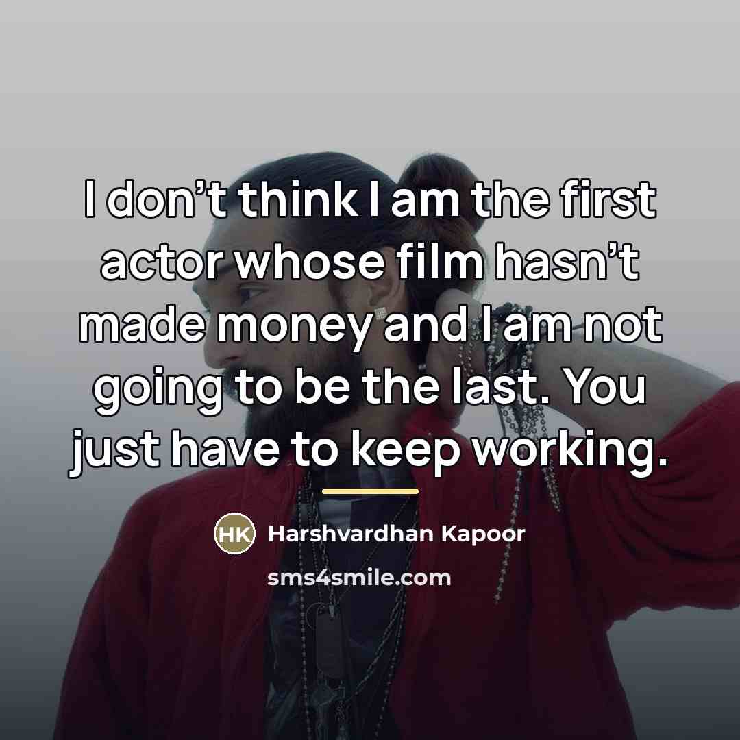 “I don't think I am the first actor whose film…” quote by Harshvardhan Kapoor