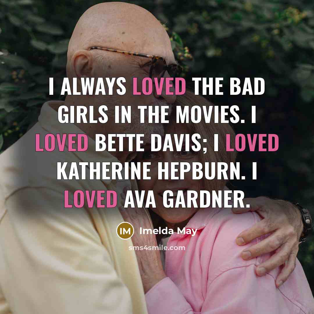 “I always loved the bad girls in the movies. I…” quote by Imelda May