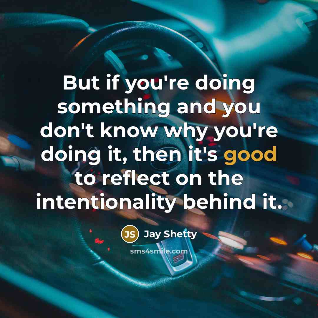 “But if you're doing something and you don't know why…” quote by Jay Shetty