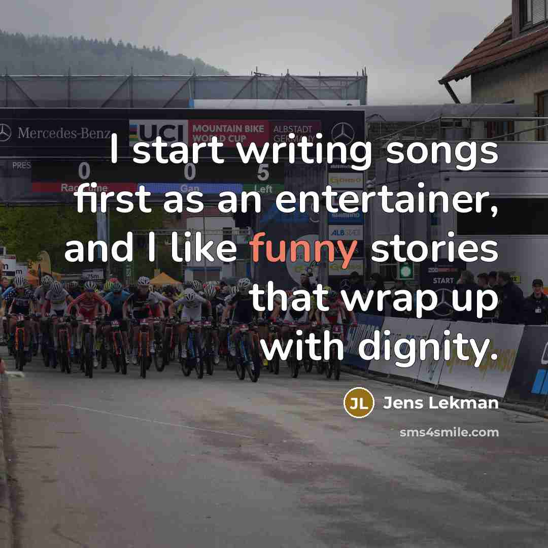 “I start writing songs first as an entertainer, and I…” quote by Jens Lekman