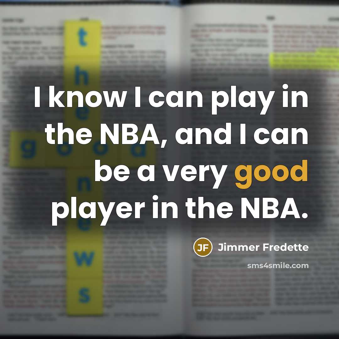 “I know I can play in the NBA, and I…” quote by Jimmer Fredette