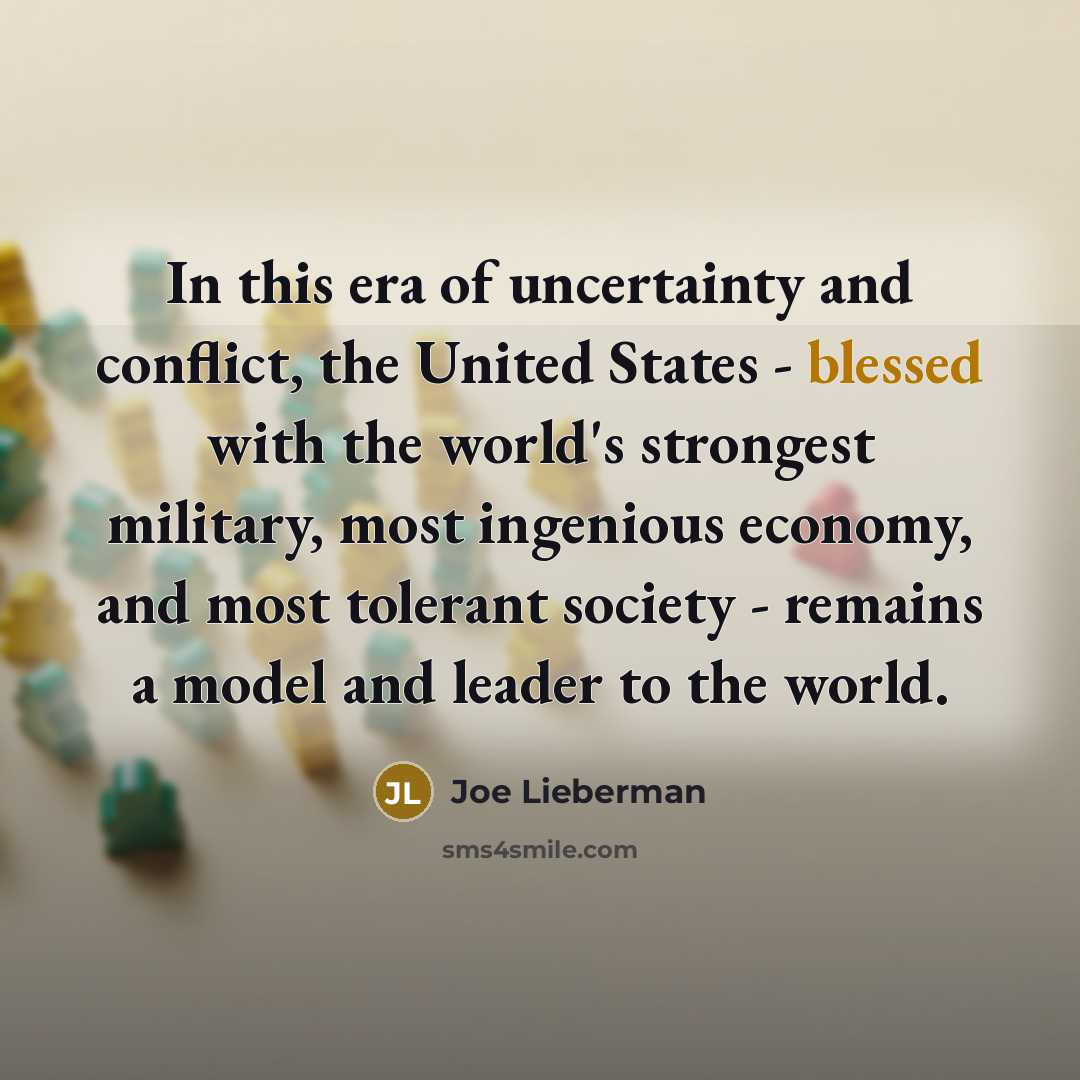 “In this era of uncertainty and conflict, the United States…” quote by Joe Lieberman