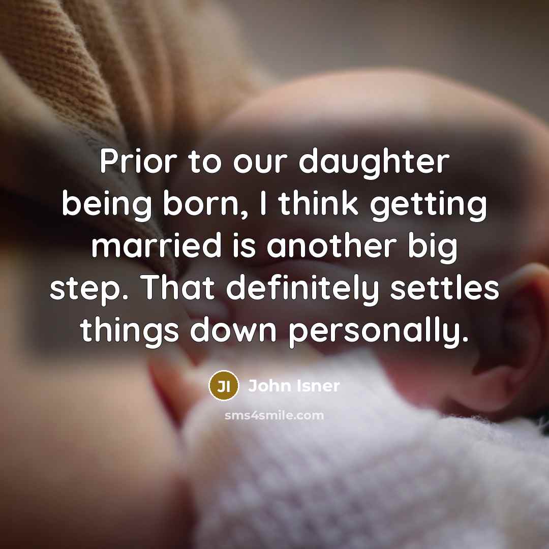 “Prior to our daughter being born, I think getting married…” quote by John Isner