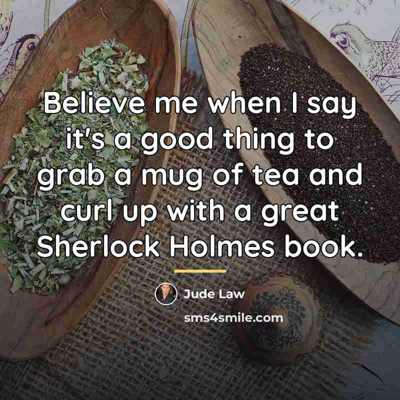 “Believe me when I say it's a good thing to…” quote by Jude Law