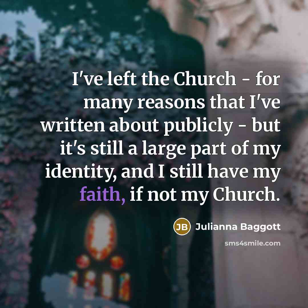 “I've left the Church - for many reasons that I've…” quote by Julianna Baggott