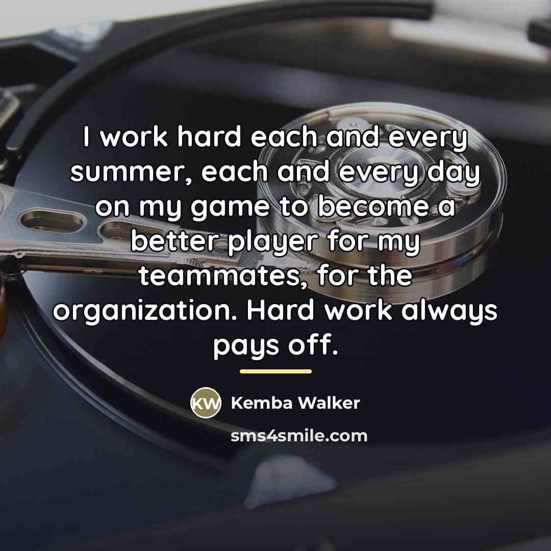 “I work hard each and every summer, each and every…” quote by Kemba Walker