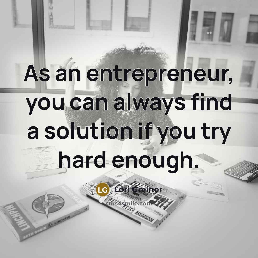 “As an entrepreneur, you can always find a solution if…” quote by Lori Greiner
