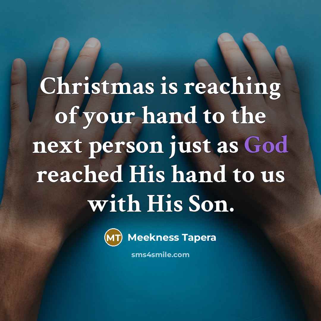 “Christmas is reaching of your hand to the next person…” quote by Meekness Tapera