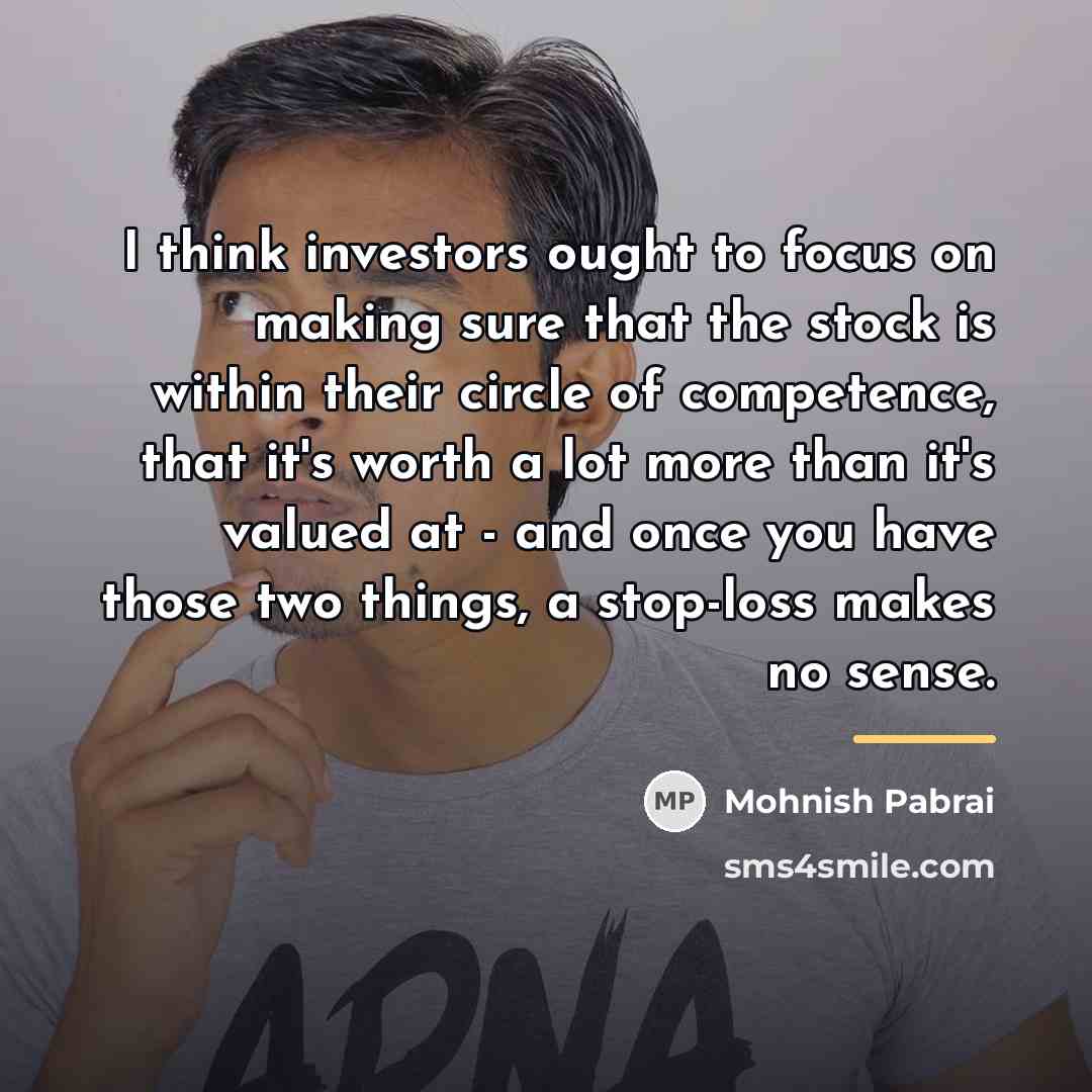 “I think investors ought to focus on making sure that…” quote by Mohnish Pabrai