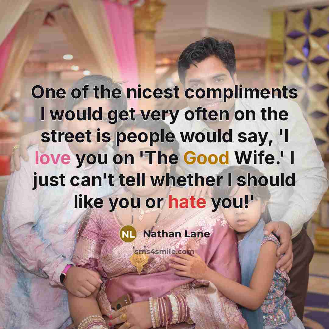 “One of the nicest compliments I would get very often…” quote by Nathan Lane