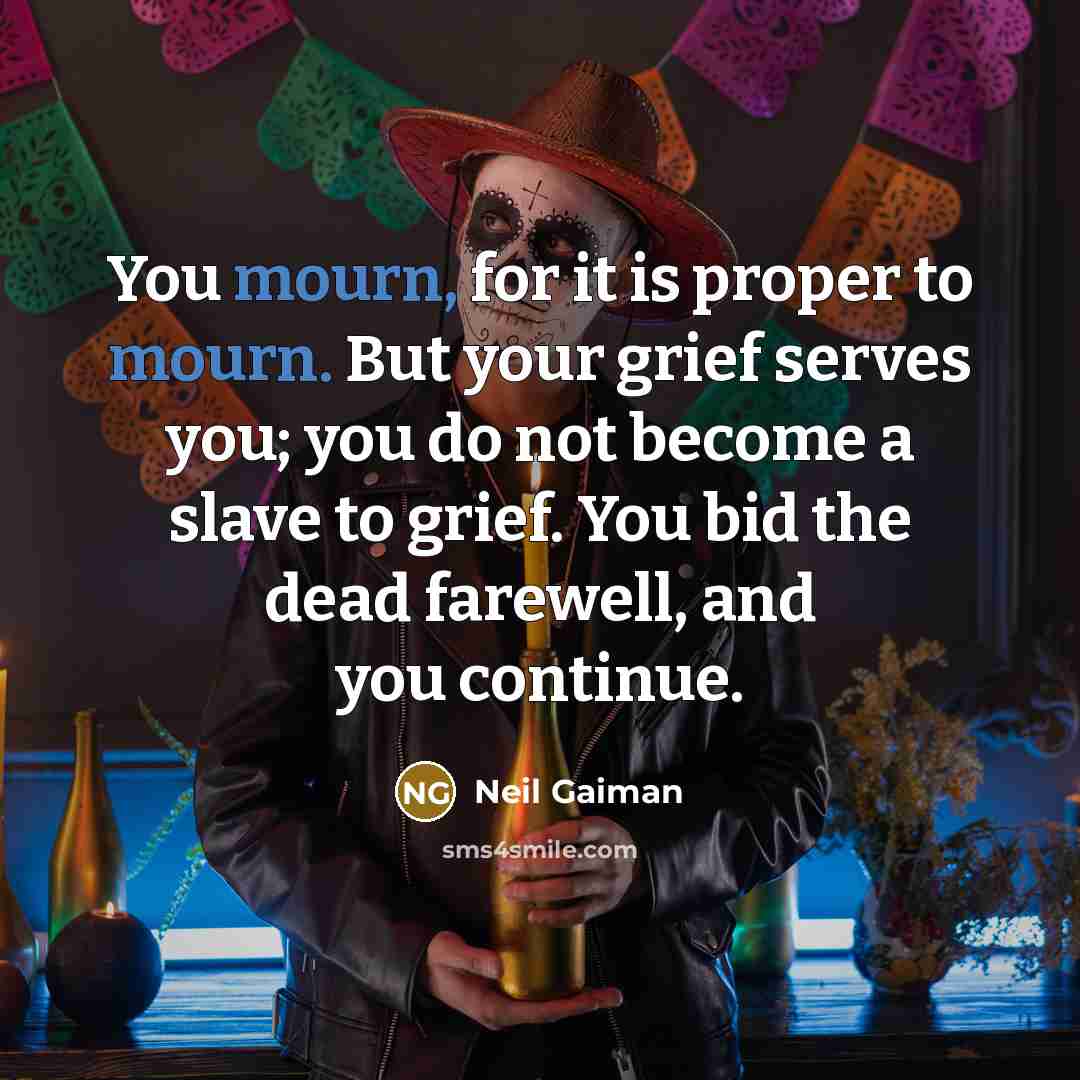 “You mourn, for it is proper to mourn. But your…” quote by Neil Gaiman