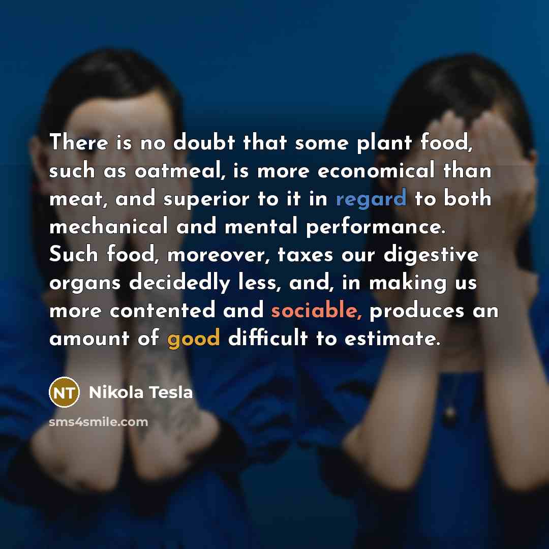 “There is no doubt that some plant food, such as…” quote by Nikola Tesla