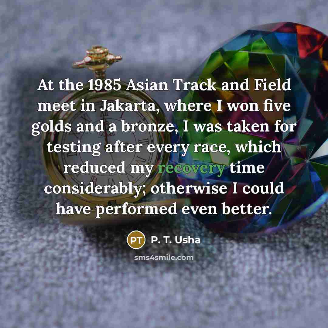 “At the 1985 Asian Track and Field meet in Jakarta,…” quote by P. T. Usha