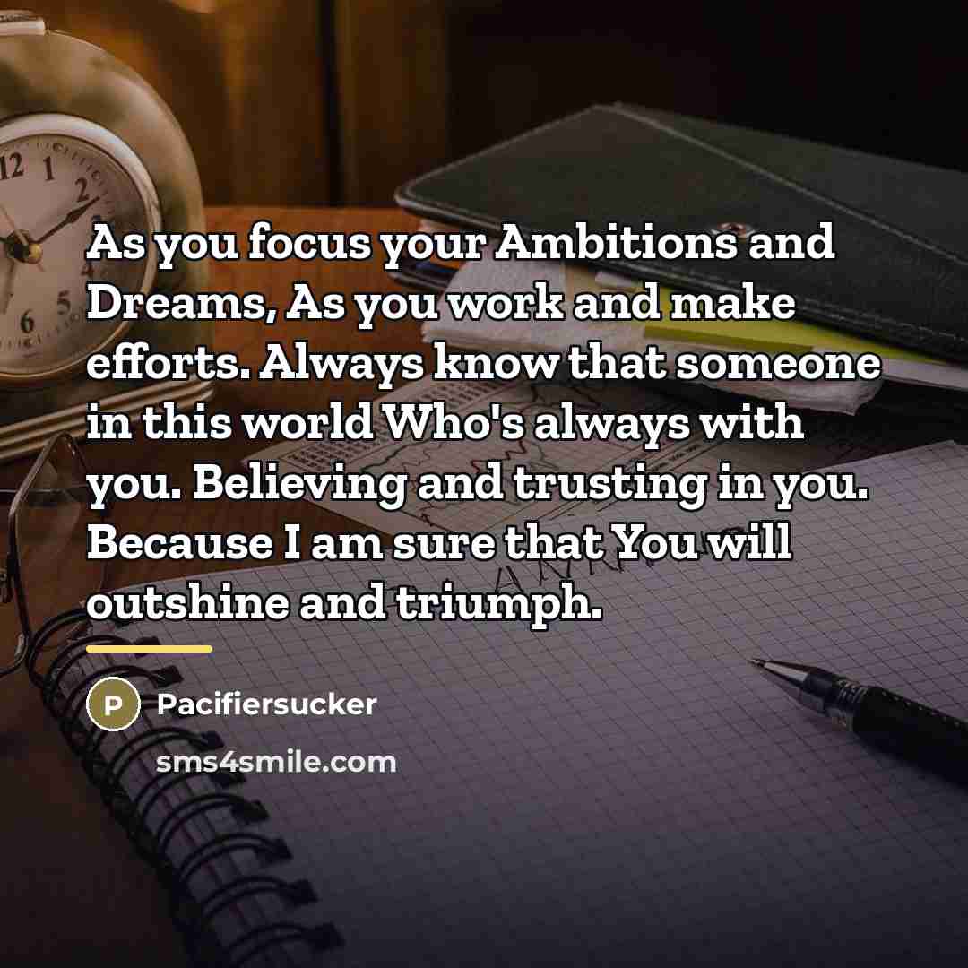 “As you focus your Ambitions and Dreams, As you work…” quote by Pacifiersucker