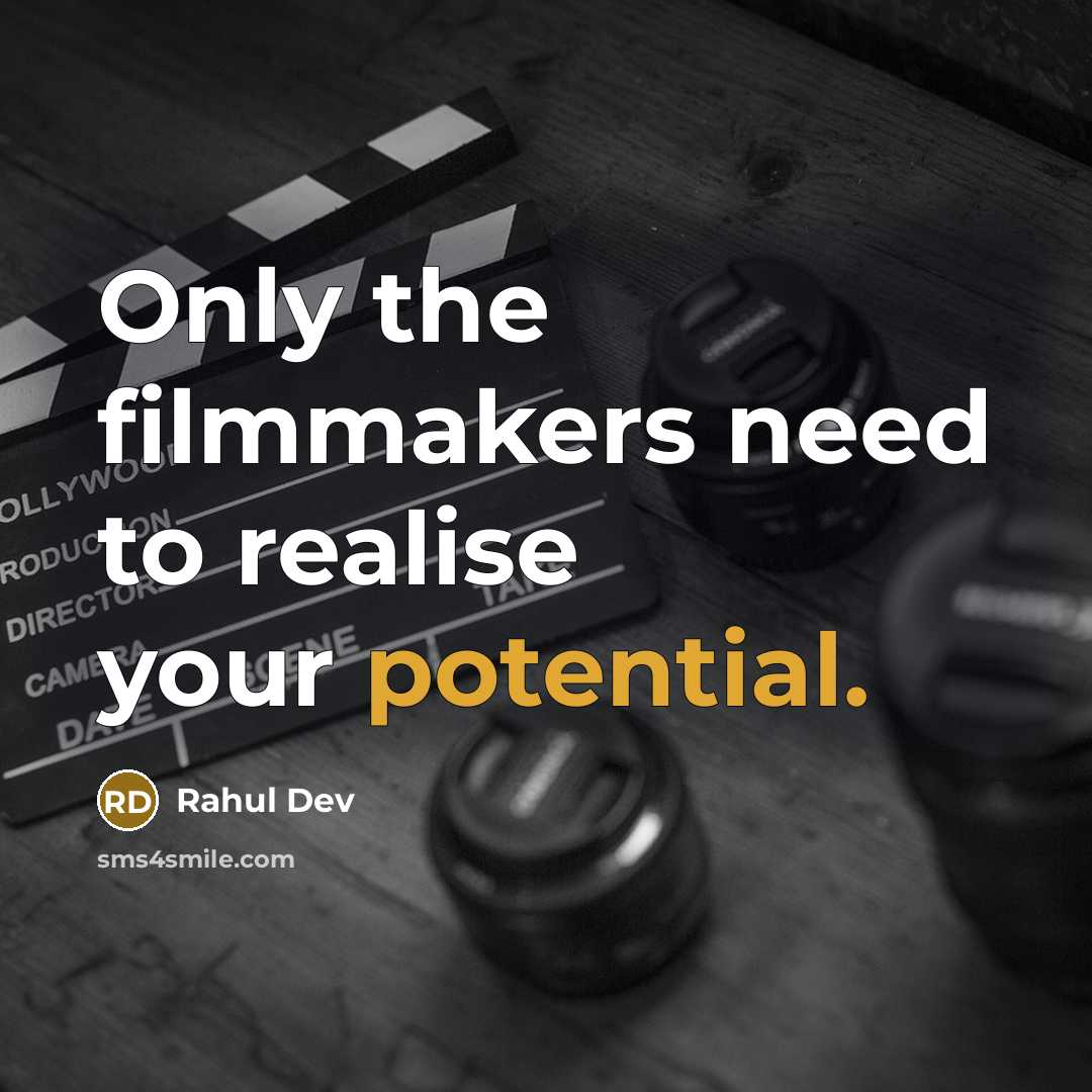 “Only the filmmakers need to realise your potential.…” quote by Rahul Dev