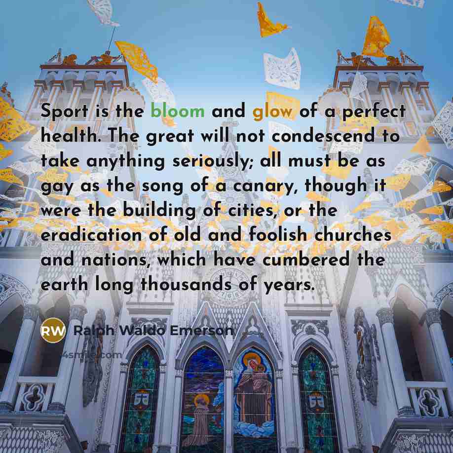 “Sport is the bloom and glow of a perfect health.…” quote by Ralph Waldo Emerson