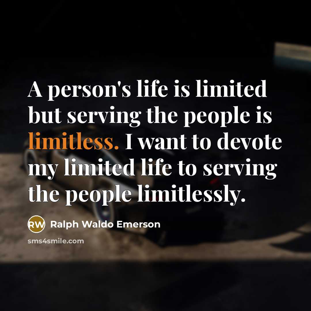 “A person's life is limited but serving the people is…” quote by Ralph Waldo Emerson