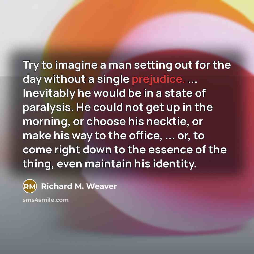 “Try to imagine a man setting out for the day…” quote by Richard M. Weaver
