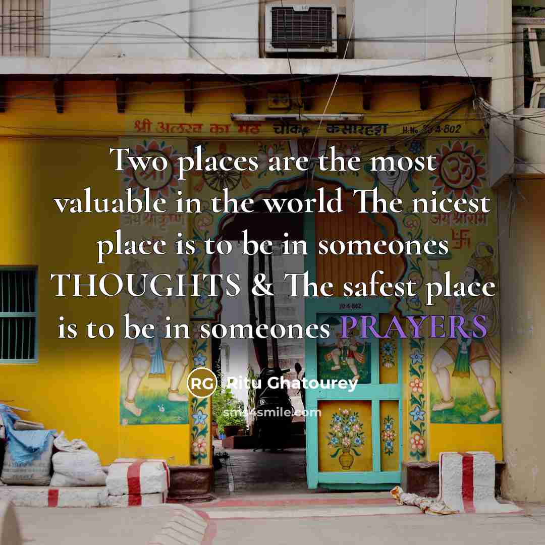 “Two places are the most valuable in the world The…” quote by Ritu Ghatourey