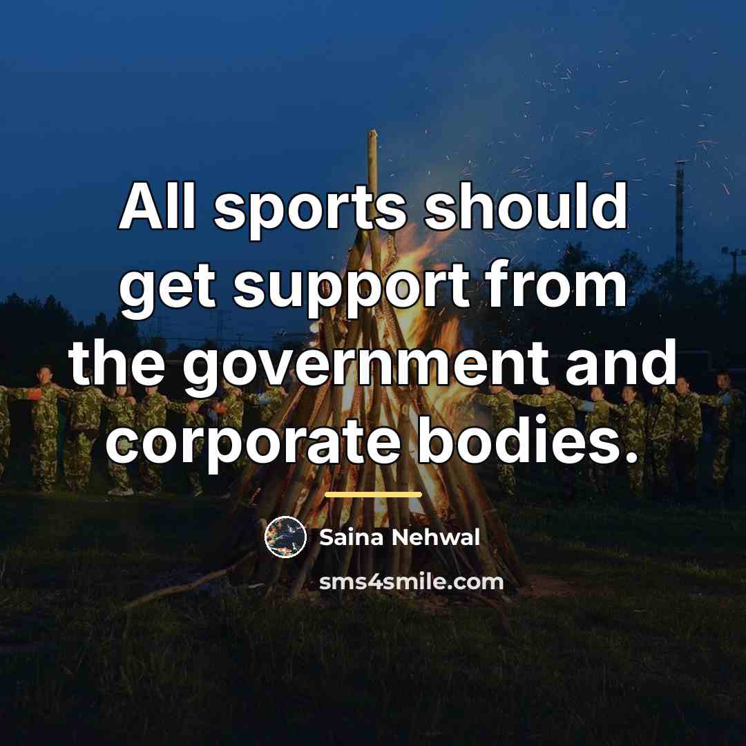 “All sports should get support from the government and corporate…” quote by Saina Nehwal