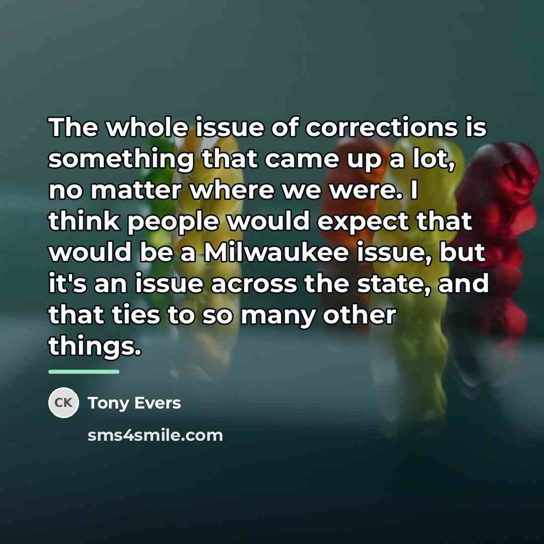 “The whole issue of corrections is something that came up…” quote by Tony Evers