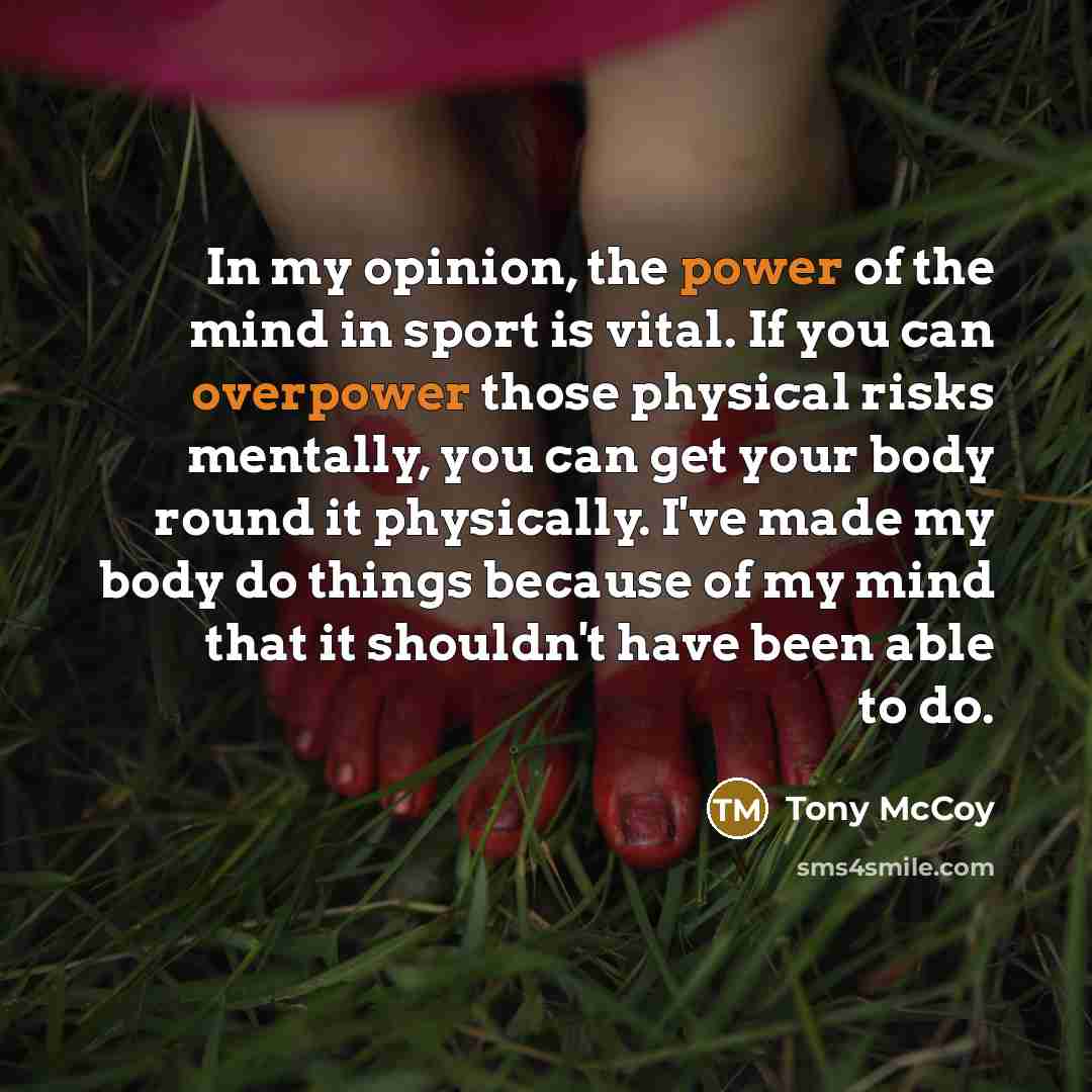 “In my opinion, the power of the mind in sport…” quote by Tony McCoy