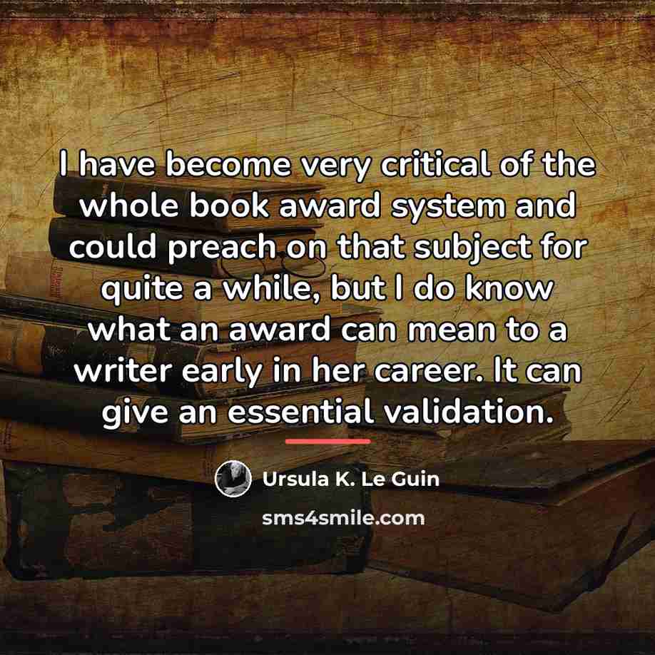 “I have become very critical of the whole book award…” quote by Ursula K. Le Guin