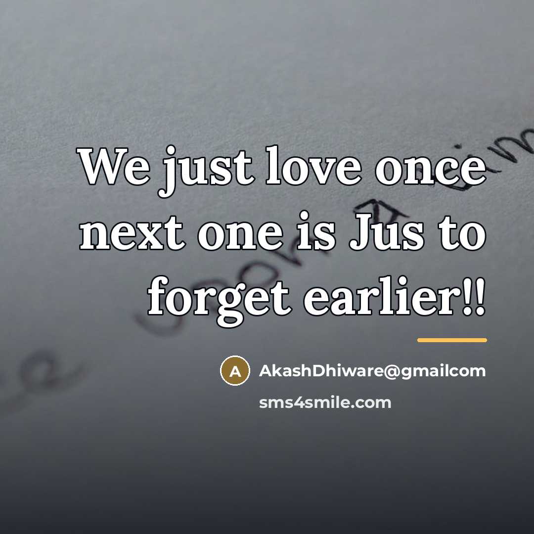 “We just love once next one is Jus to forget…” quote by AkashDhiware@gmailcom