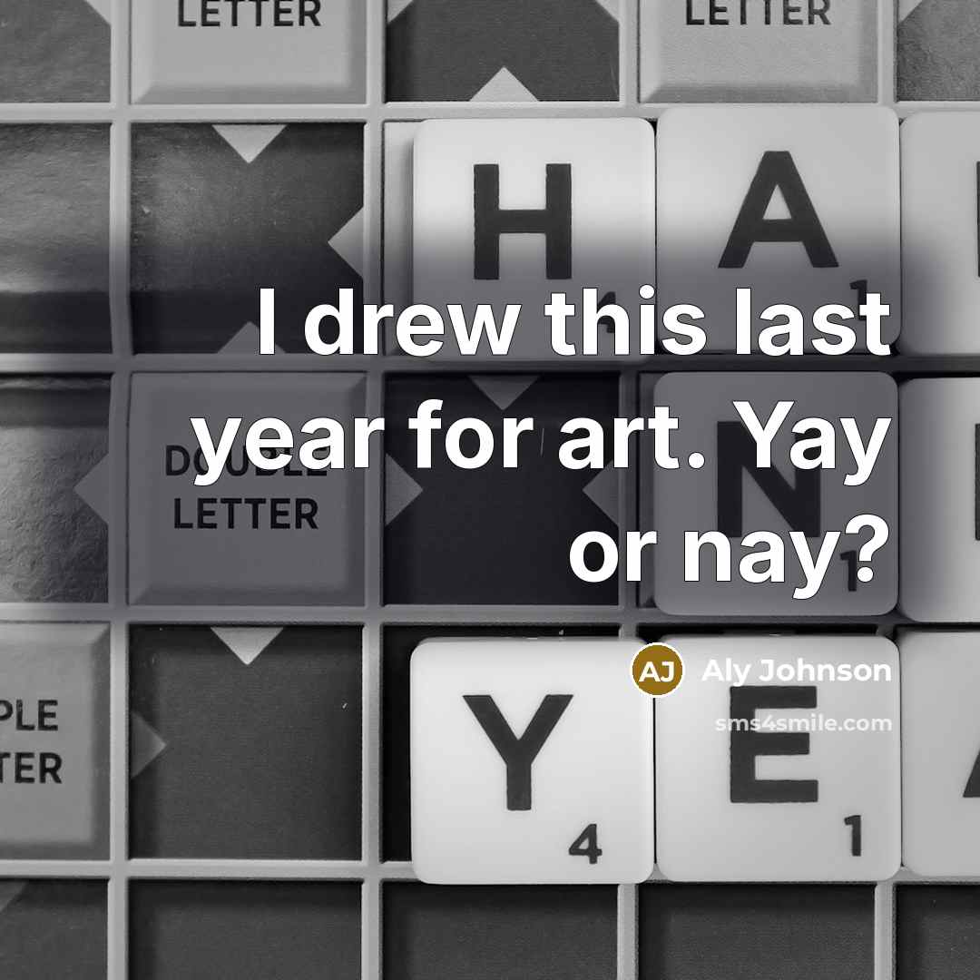 “I drew this last year for art. Yay or nay?…” quote by Aly Johnson