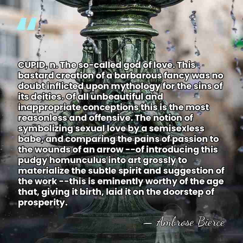 CUPID, n. The so-called god of love. This bastard creation of a&hellip; - Ambrose Bierce