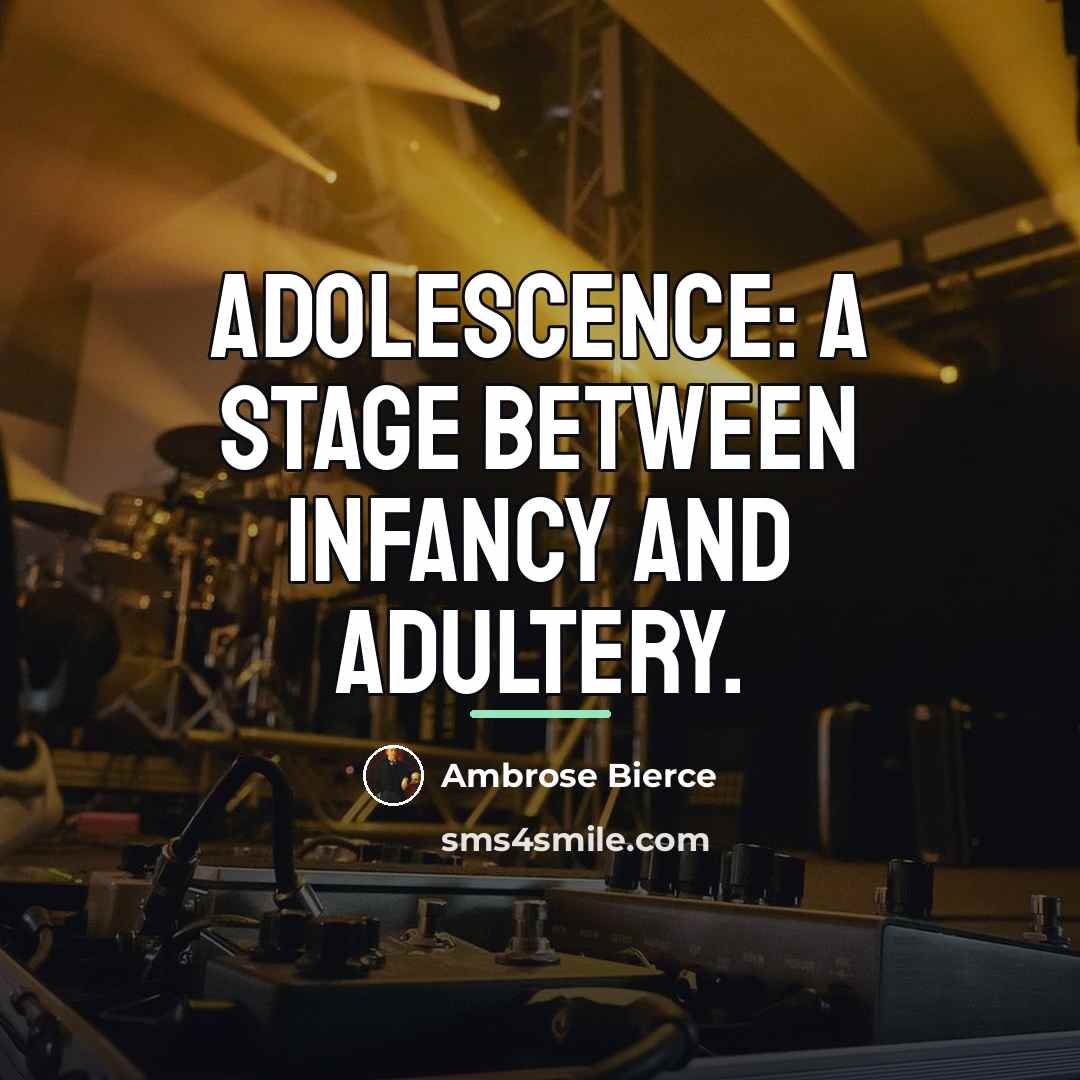 “Adolescence: A stage between infancy and adultery.…” quote by Ambrose Bierce