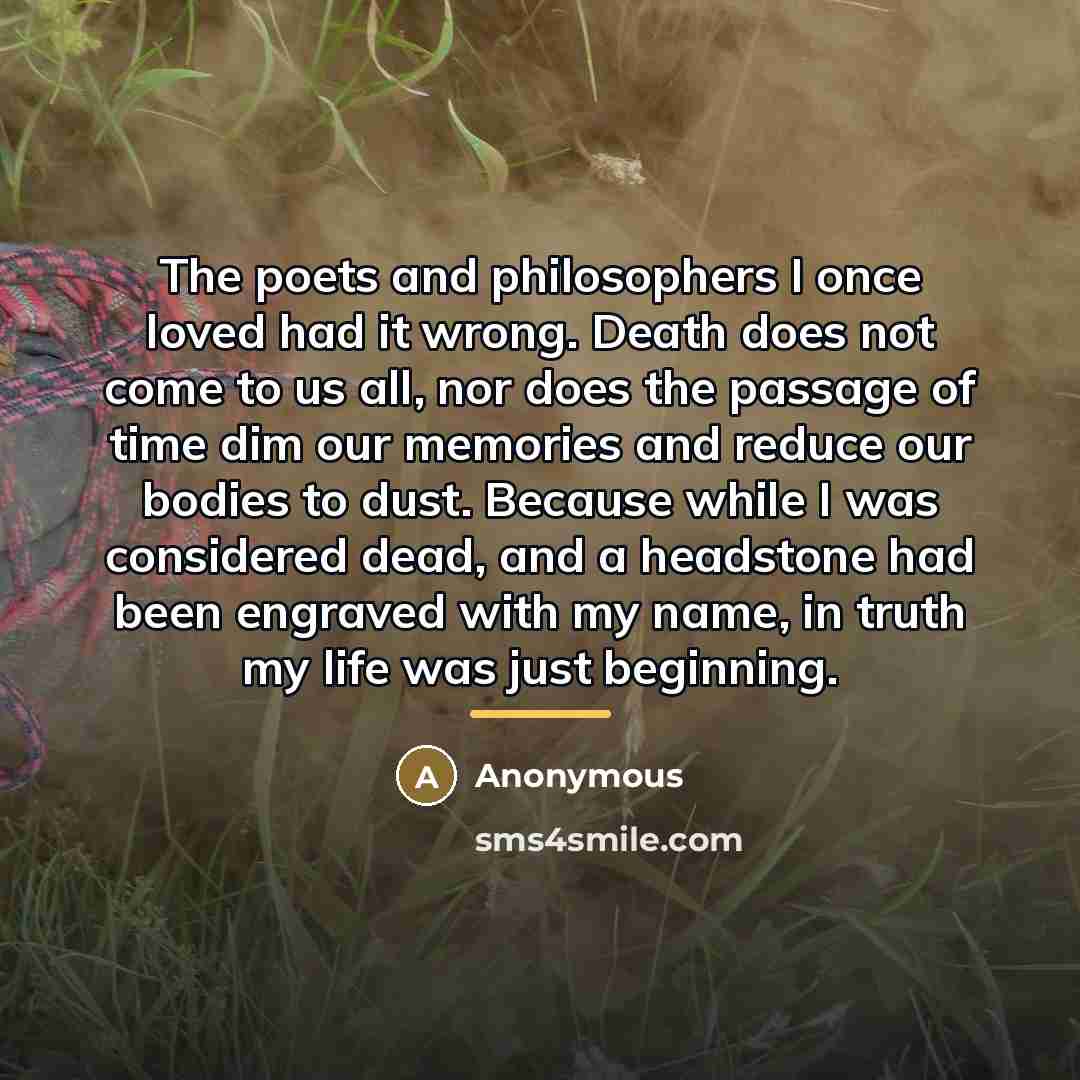 “The poets and philosophers I once loved had it wrong.…” quote by Anonymous