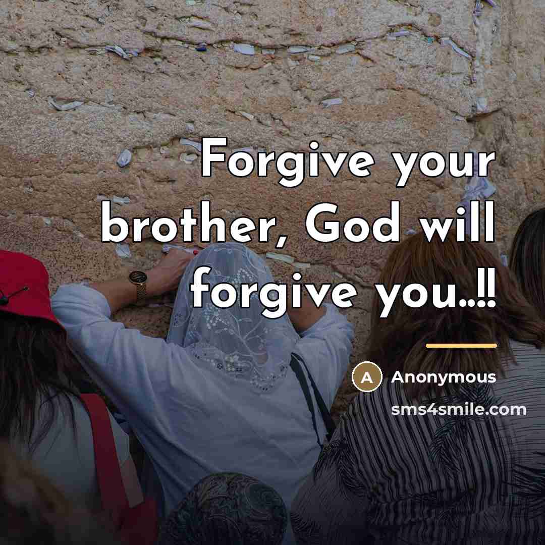 “Forgive your brother, God will forgive you..!!…” quote by Anonymous