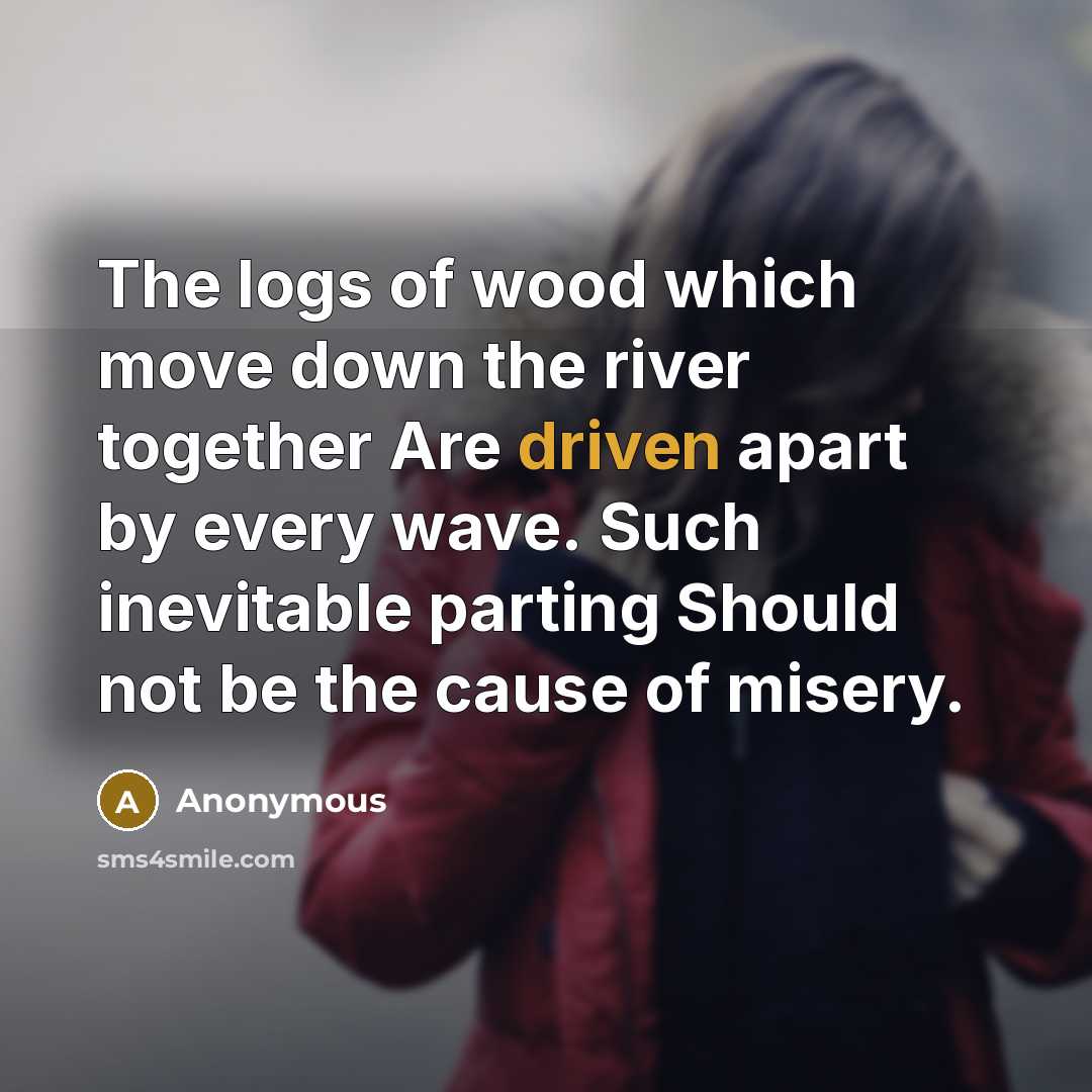 “The logs of wood which move down the river together…” quote by Anonymous