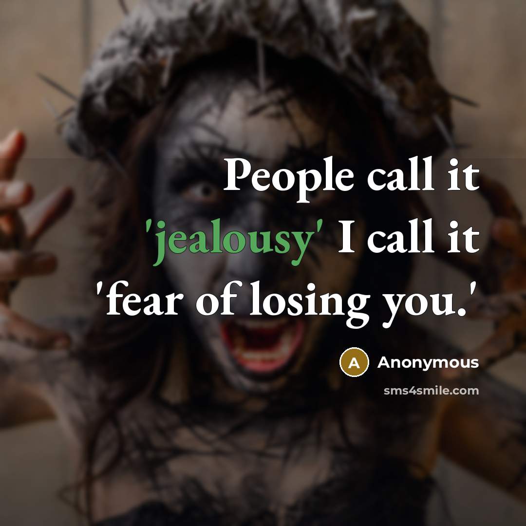 “People call it 'jealousy' I call it 'fear of losing…” quote by Anonymous