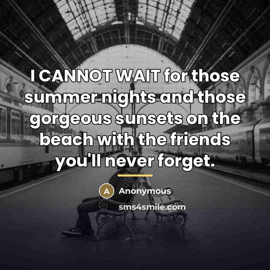 “I CANNOT WAIT for those summer nights and those gorgeous…” quote by Anonymous