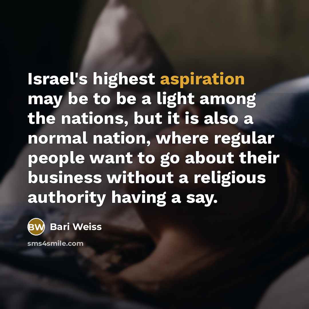 “Israel's highest aspiration may be to be a light among…” quote by Bari Weiss