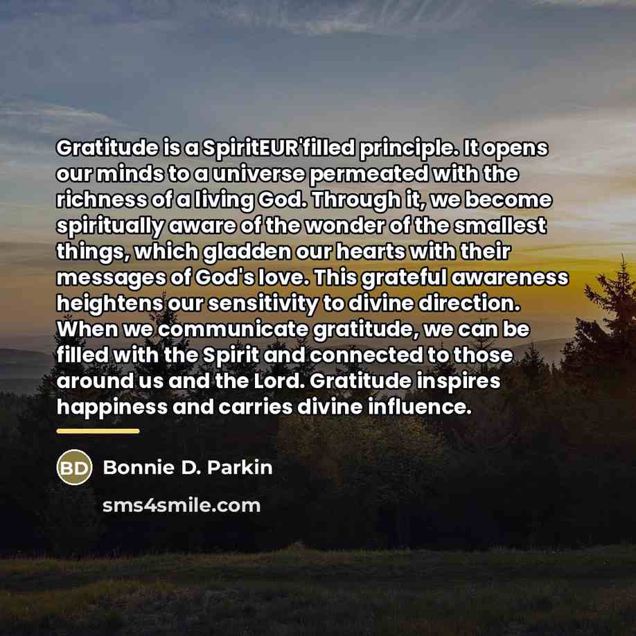 “Gratitude is a SpiritEUR'filled principle. It opens our minds to…” quote by Bonnie D. Parkin