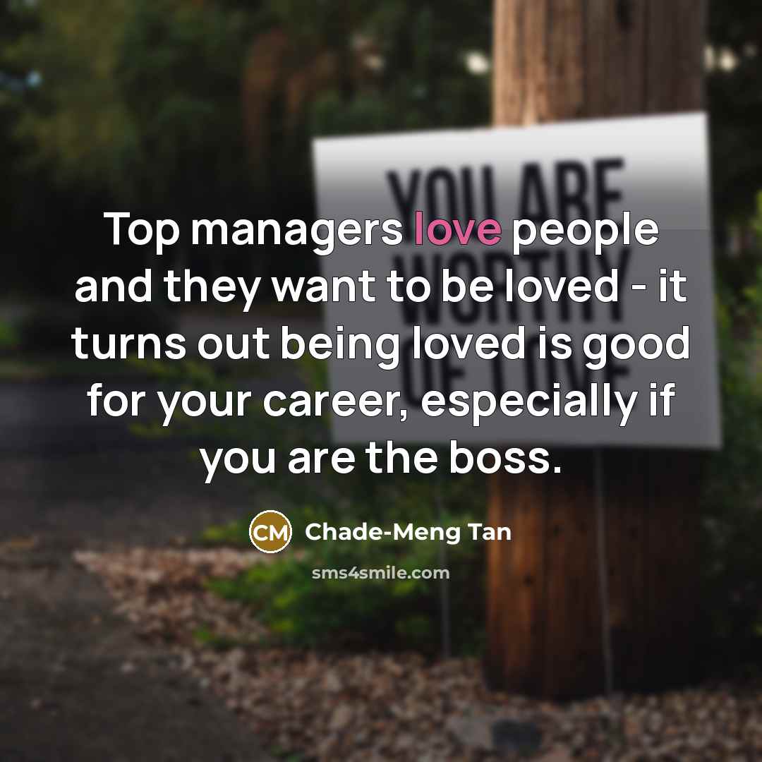 “Top managers love people and they want to be loved…” quote by Chade-Meng Tan