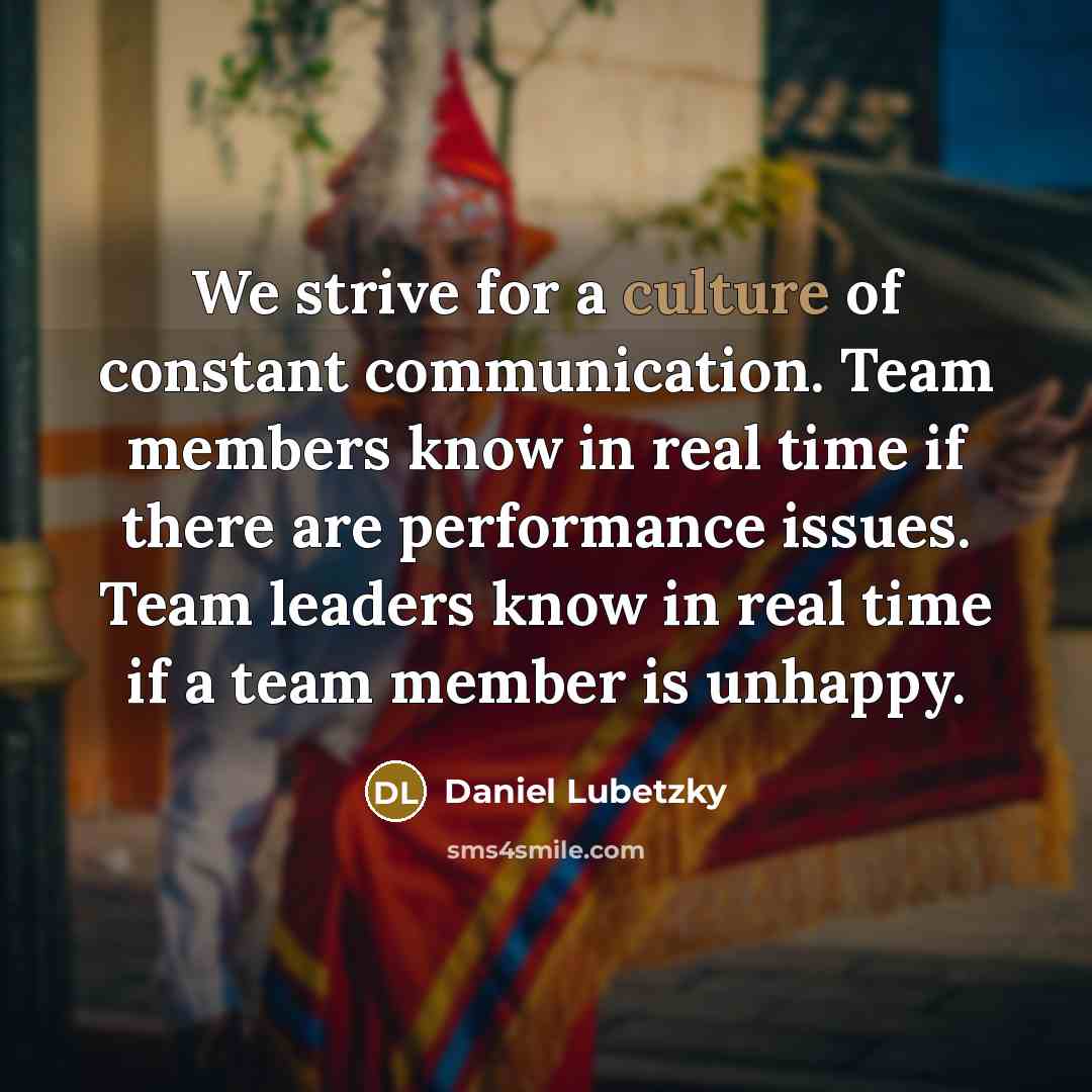 “We strive for a culture of constant communication. Team members…” quote by Daniel Lubetzky