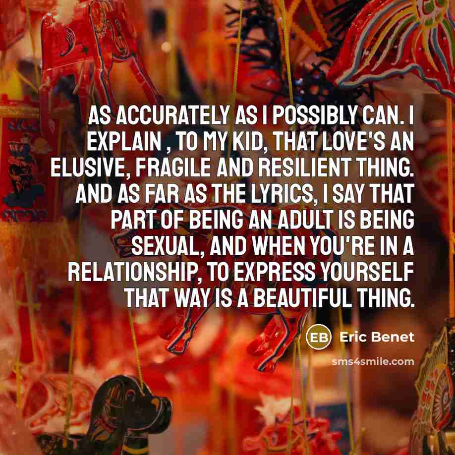 “As accurately as I possibly can. I explain , to…” quote by Eric Benet