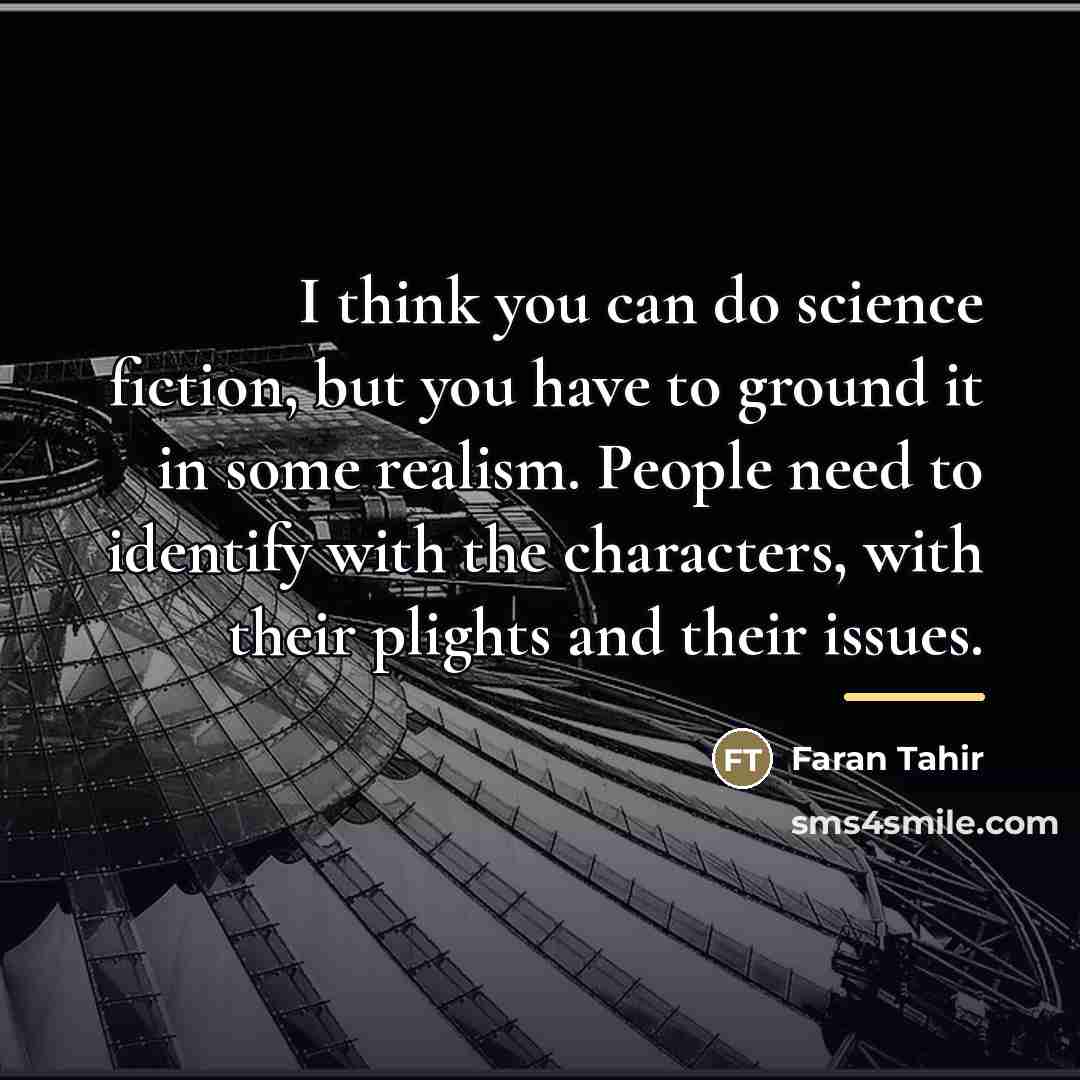 “I think you can do science fiction, but you have…” quote by Faran Tahir
