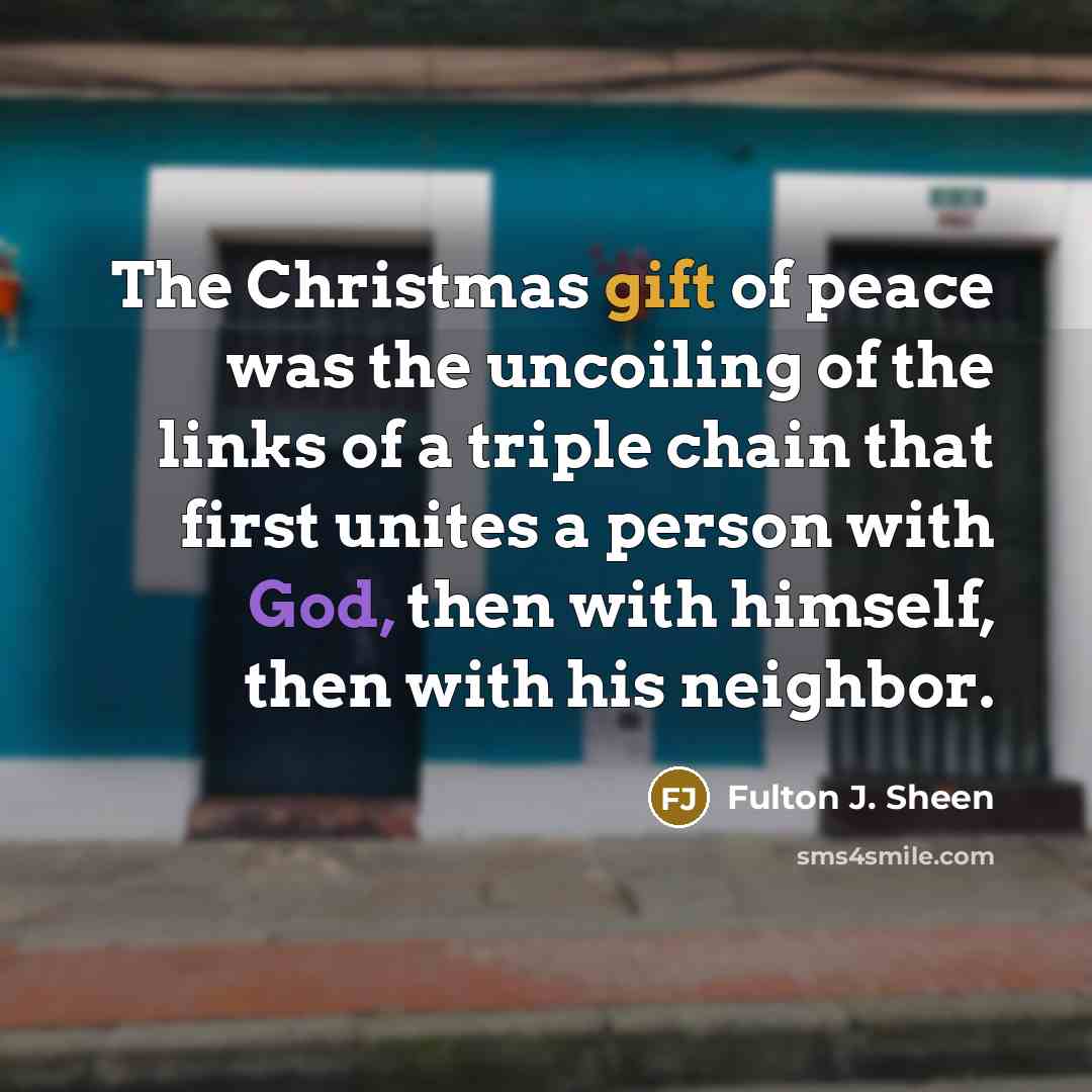 “The Christmas gift of peace was the uncoiling of the…” quote by Fulton J. Sheen