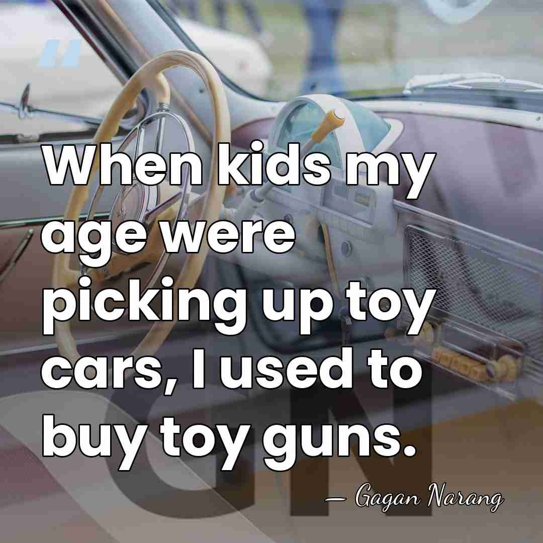 When kids my age were picking up toy cars, I used to&hellip; - Gagan Narang