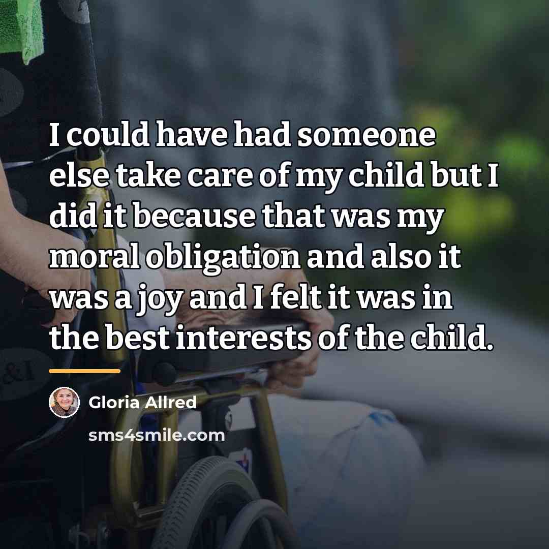 “I could have had someone else take care of my…” quote by Gloria Allred